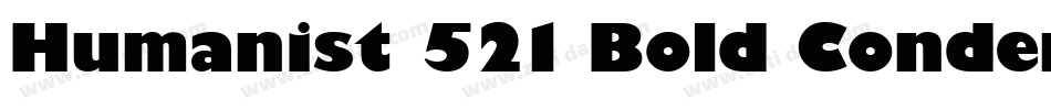 Humanist 521 Bold Condensed BT字体转换
